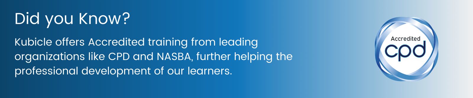 Kubicle offers Accredited training from leading organisations like CPE and NASBA, further helping the professional development of our learners.